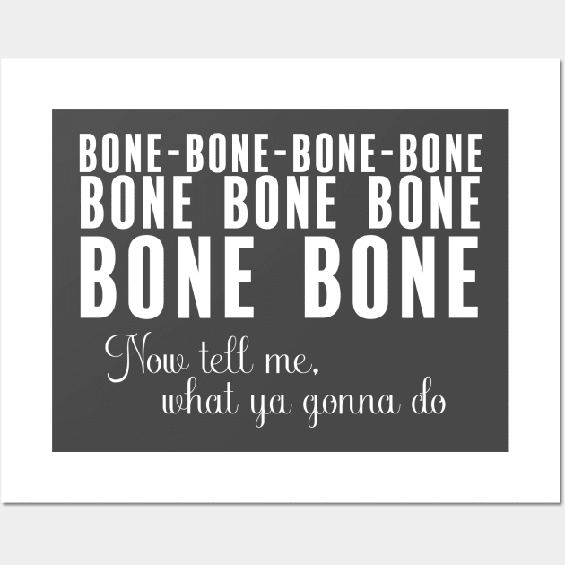 Tell me what you gonna do Wall Art by christinamedeirosdesigns